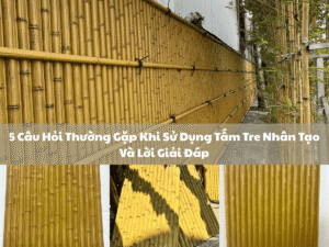 5 Câu Hỏi Thường Gặp Khi Sử Dụng Tấm Tre Nhân Tạo Và Lời Giải Đáp