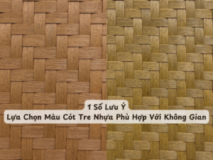 1 Số Lưu Ý Lựa Chọn Màu Cót Tre Nhựa Phù Hợp Với Không Gian