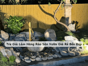 Tre Giả Làm Hàng Rào Sân Vườn Giá Rẻ Bền Đẹp