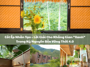 Cót Ép Nhân Tạo – Lời Giải Cho Không Gian “Xanh” Trong Kỷ Nguyên Bền Vững Thời 4.0
