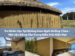 Tre Nhân Tạo Tại Không Gian Nghỉ Dưỡng 5 Sao – Vật Liệu Đẳng Cấp Trong Kiến Trúc Hiện Đại