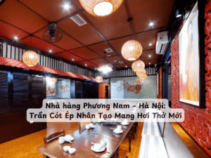 Nhà hàng Phương Nam – Hà Nội: Trần Cót Ép Nhân Tạo Mang Hơi Thở Mới