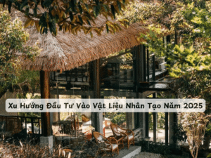 Xu Hướng Đầu Tư Vào Vật Liệu Nhân Tạo Năm 2025