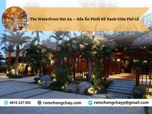 The Waterfront Hoi An – Dấu Ấn Thiết Kế Xanh Giữa Phố Cổ