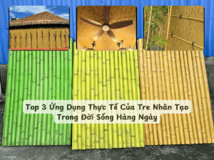 Top 3 Ứng Dụng Thực Tế Của Tre Nhân Tạo Trong Đời Sống Hàng Ngày
